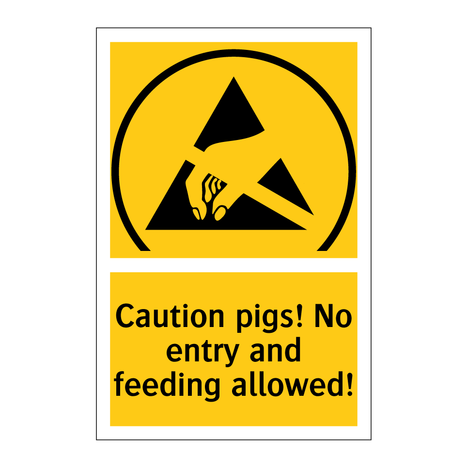 Caution pigs! No entry and feeding allowed!