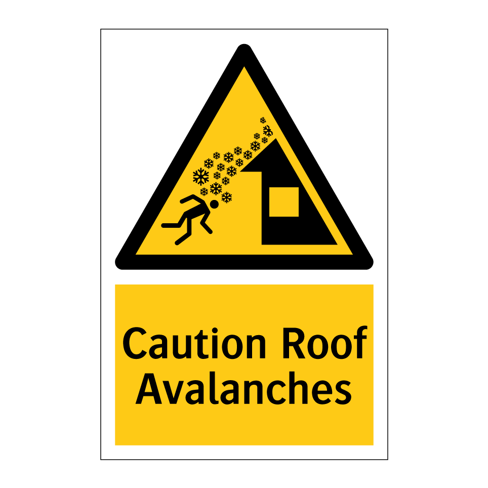 Caution Roof Avalanches