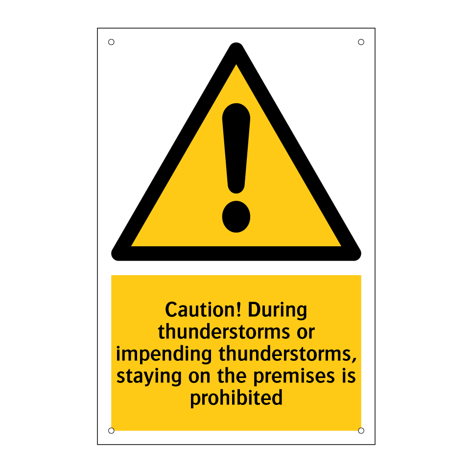 Caution! During thunderstorms or impending thunderstorms, staying on the premises is prohibited