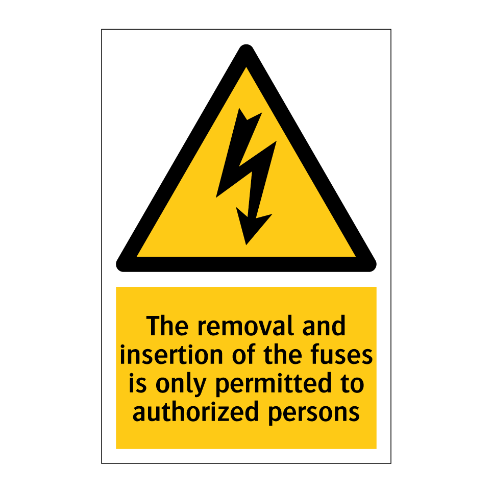 The removal and insertion of the fuses is only permitted to authorized persons