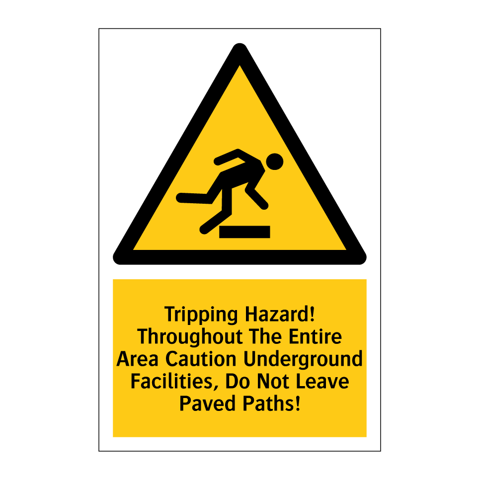 Tripping Hazard! Throughout The Entire Area Caution Underground Facilities, Do Not Leave Paved Paths!