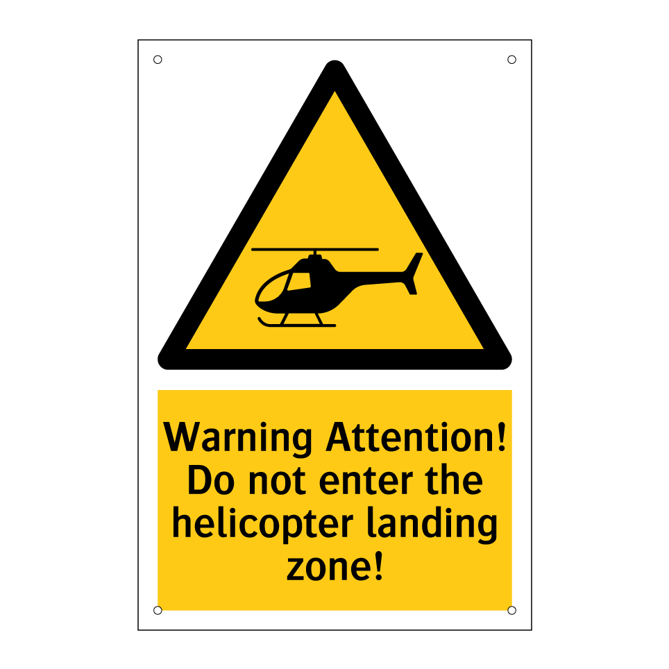 Warning Attention! Do not enter the helicopter landing zone!