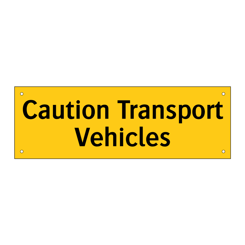 Caution Transport Vehicles