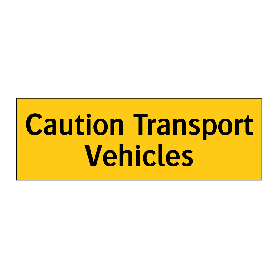 Caution Transport Vehicles