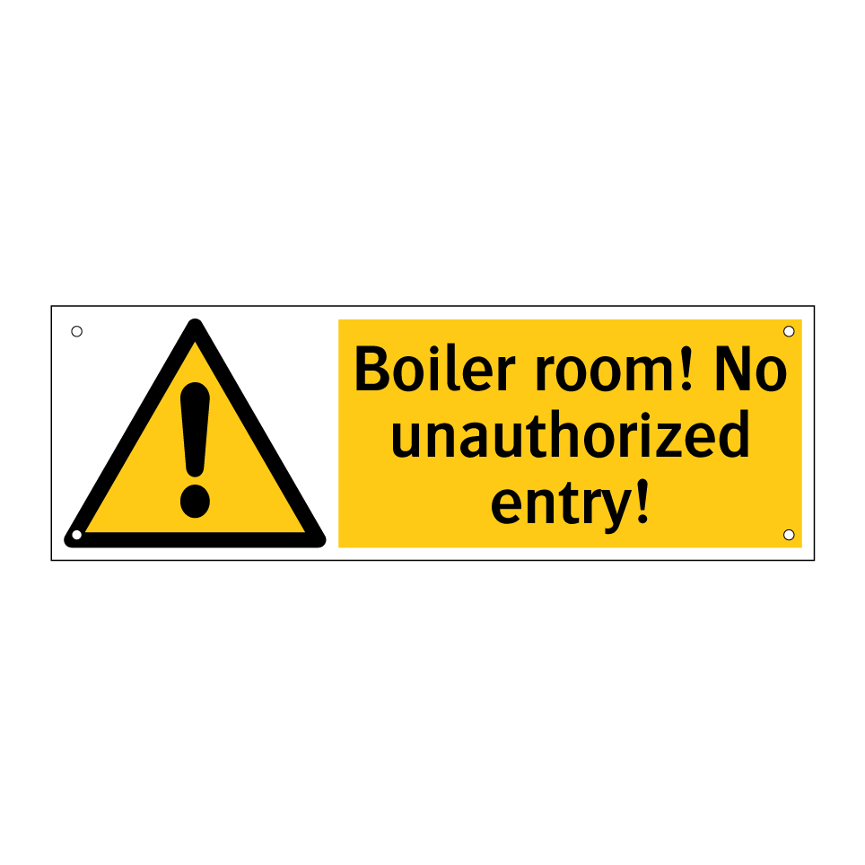 Boiler room! No unauthorized entry!