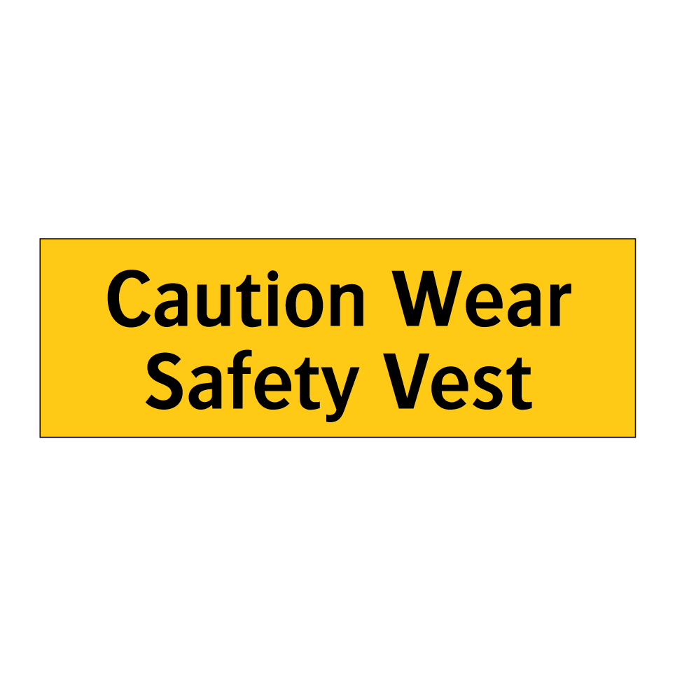 Caution Wear Safety Vest