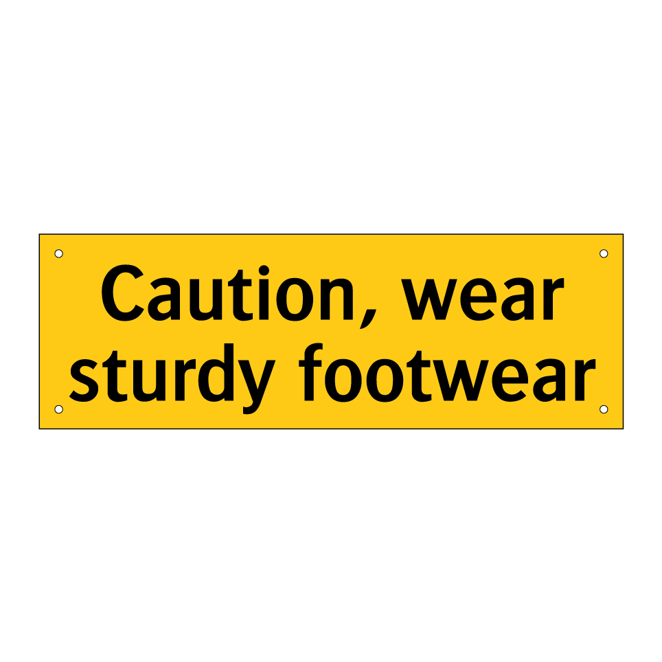Caution, wear sturdy footwear