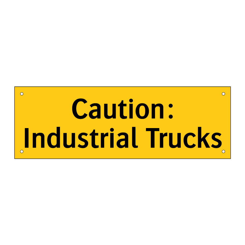 Caution: Industrial Trucks