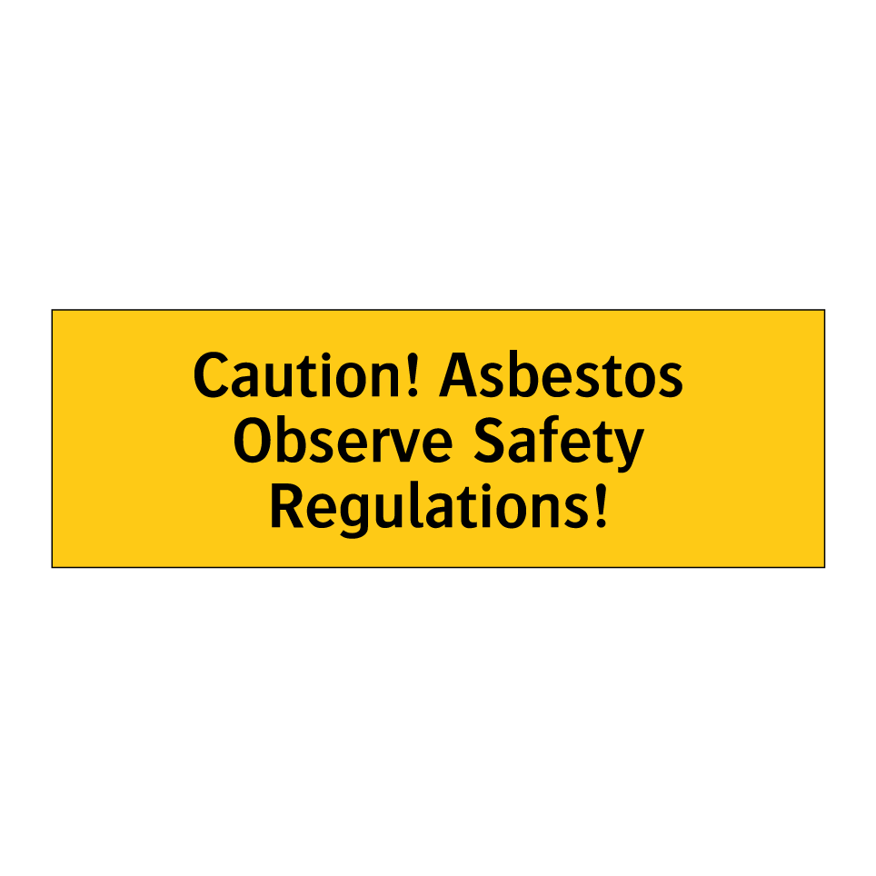 Caution! Asbestos Observe Safety Regulations!