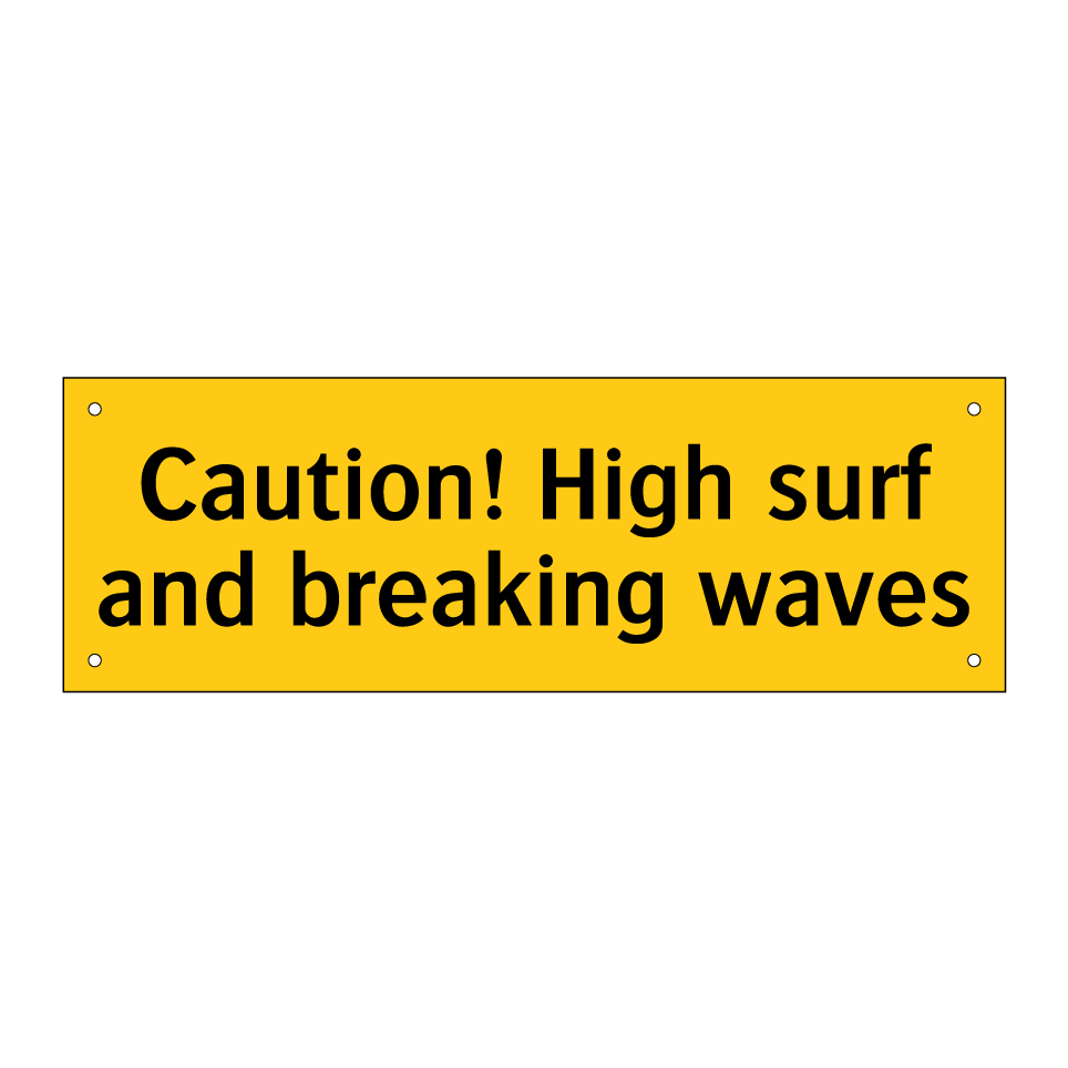 Caution! High surf and breaking waves