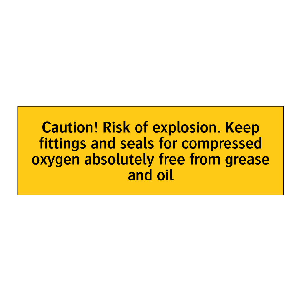 Caution! Risk of explosion. Keep fittings and seals for compressed oxygen absolutely free from grease and oil