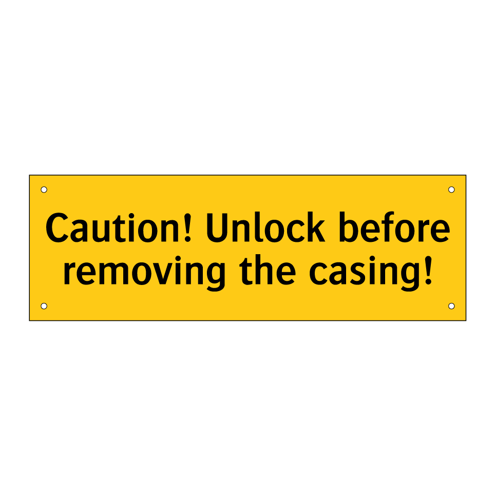 Caution! Unlock before removing the casing!