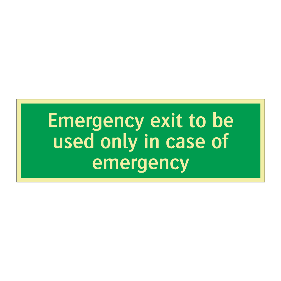 Emergency exit to be used only in case of emergency