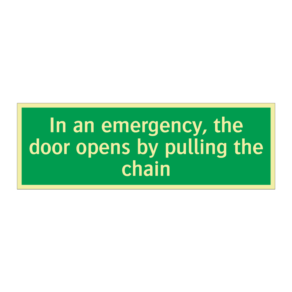 In an emergency, the door opens by pulling the chain