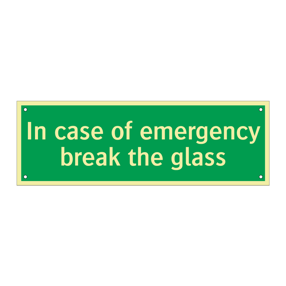In case of emergency break the glass
