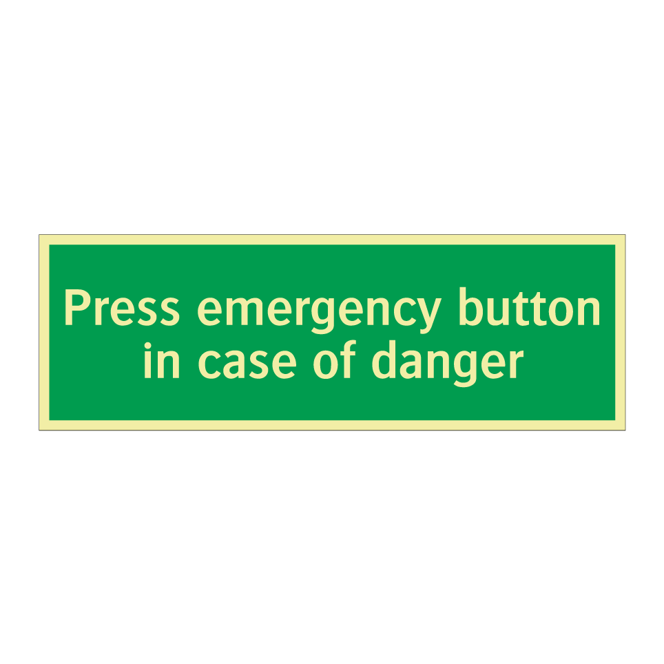 Press emergency button in case of danger