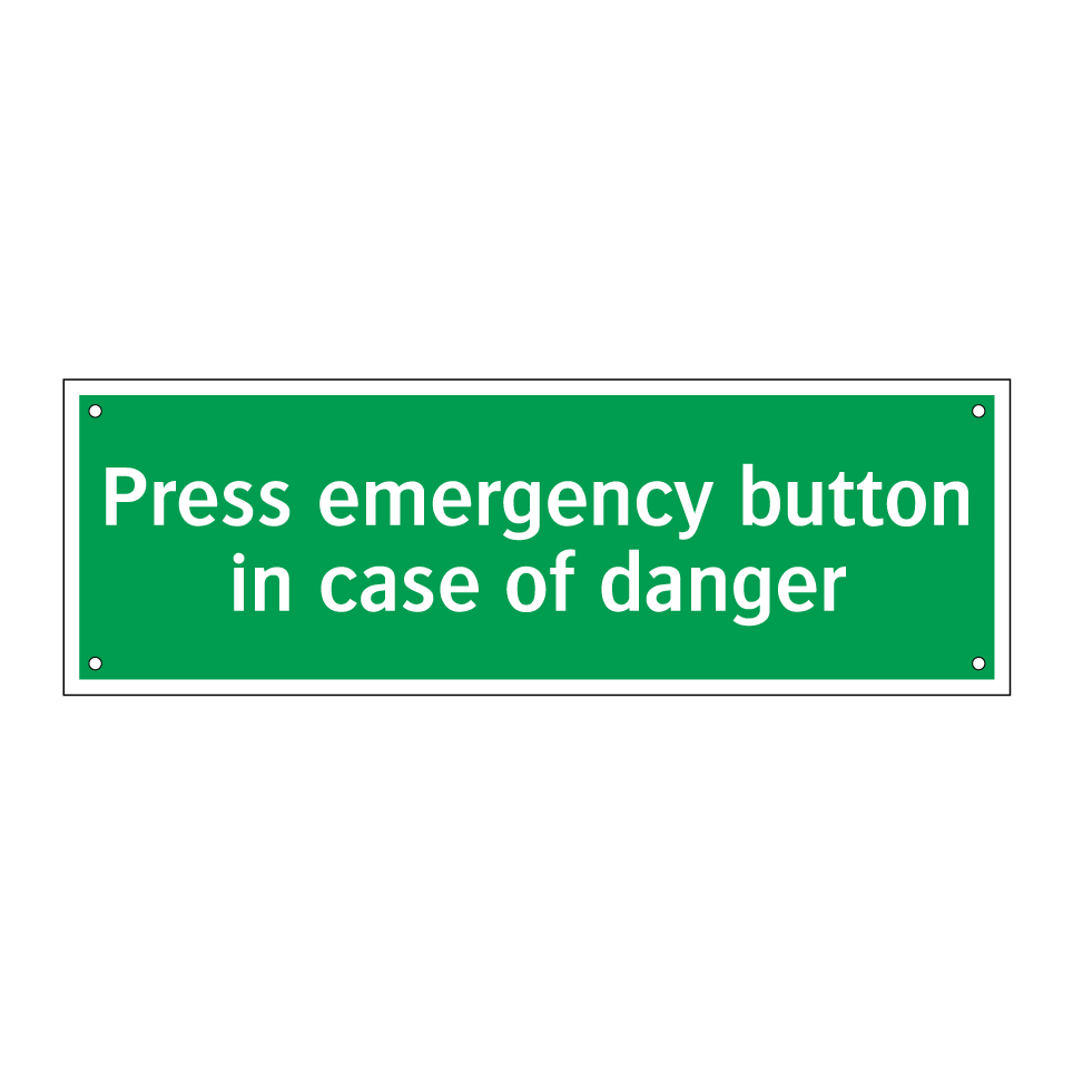 Press emergency button in case of danger