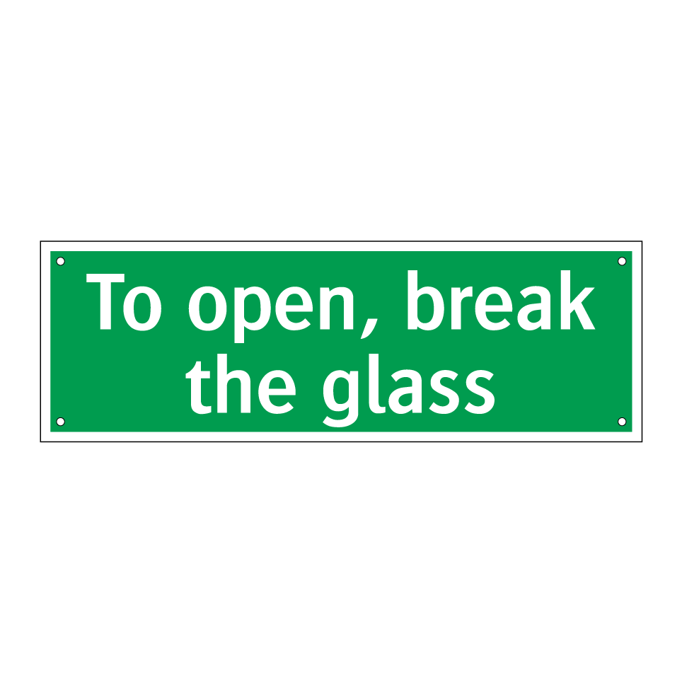 To open, break the glass