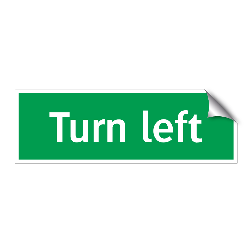 Turn left