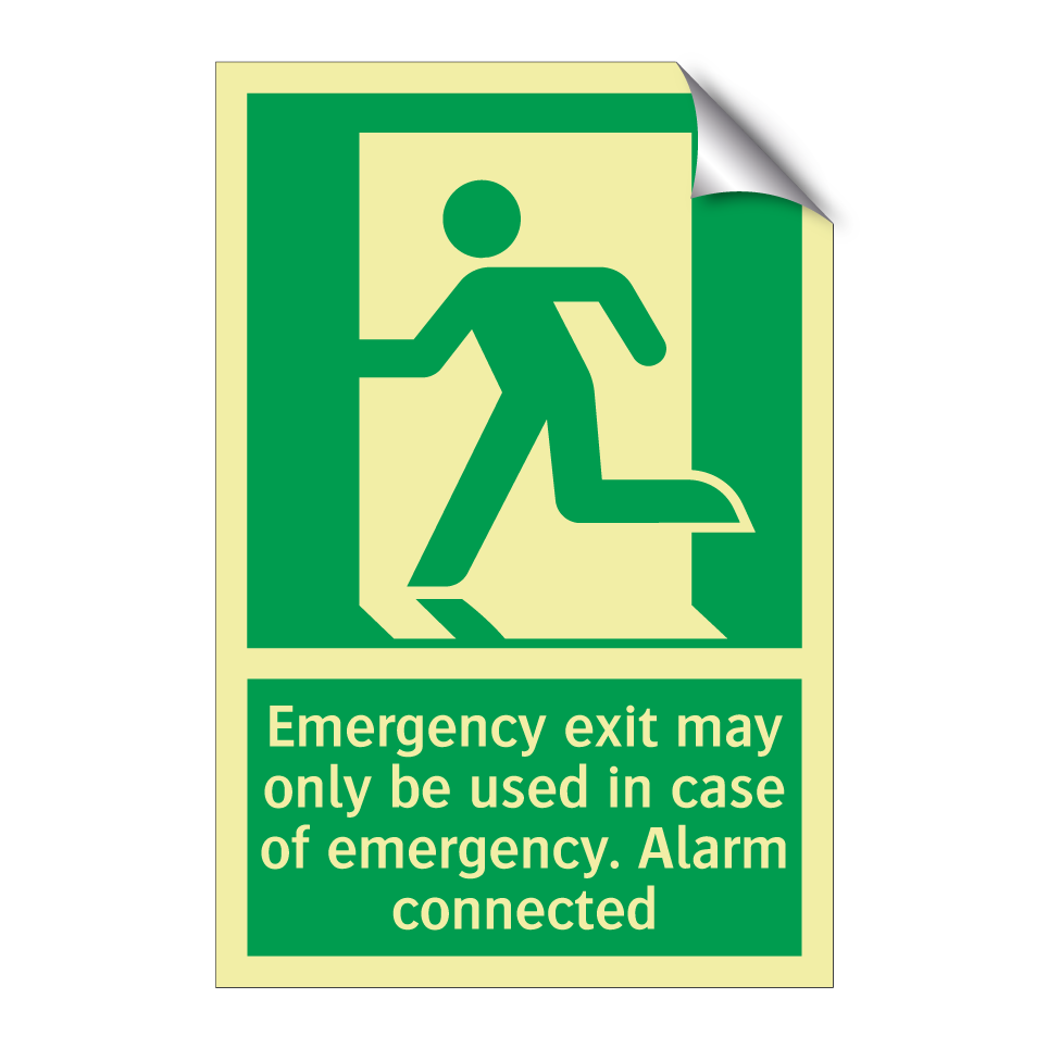 Emergency exit may only be used in case of emergency. Alarm connected