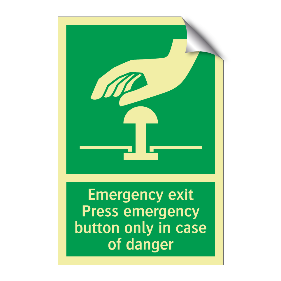 Emergency exit Press emergency button only in case of danger