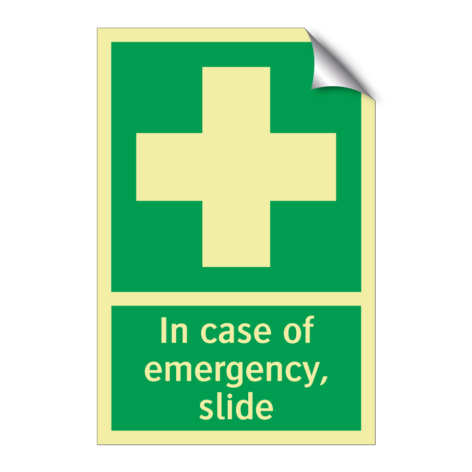 In case of emergency, slide