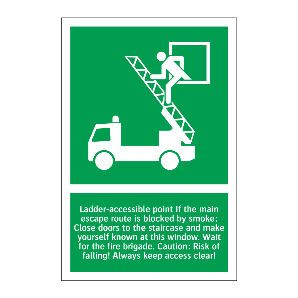 Ladder-accessible point If the main escape route is blocked by smoke: Close doors to the staircase and make yourself known at this window. Wait for the fire brigade. Caution: Risk of falling! Always keep access clear!