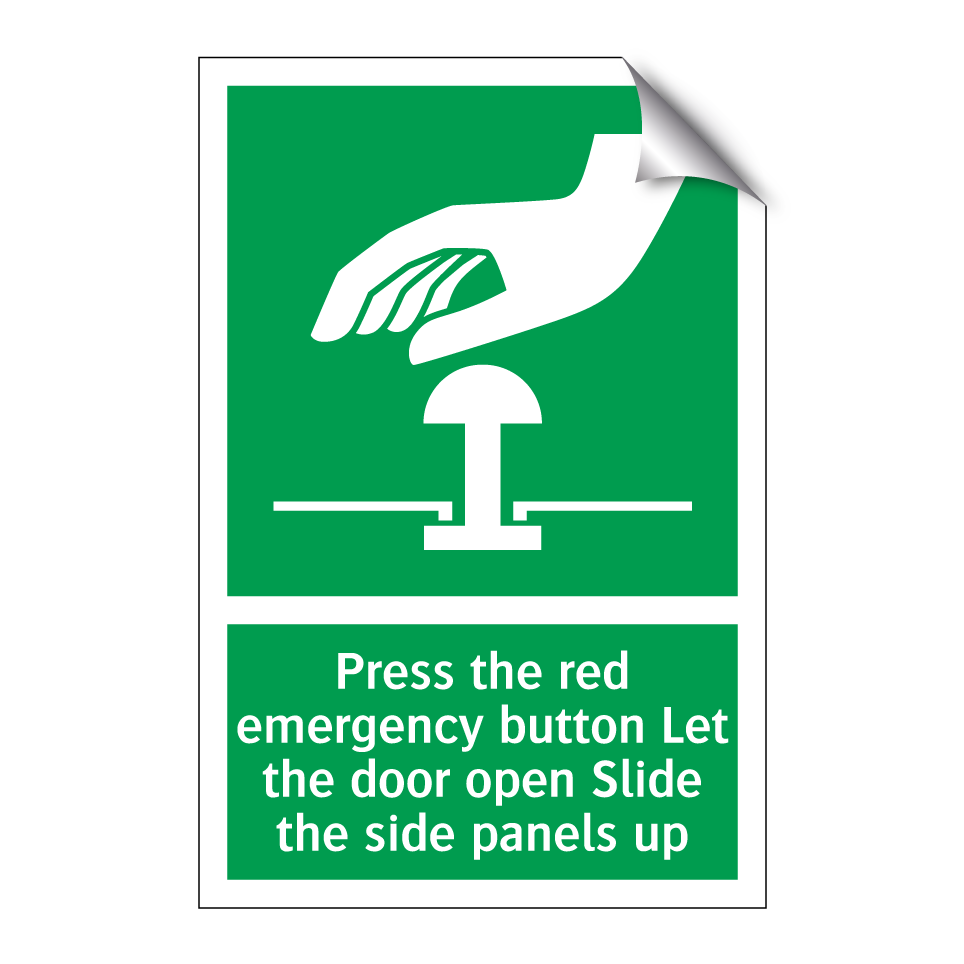 Press the red emergency button Let the door open Slide the side panels up