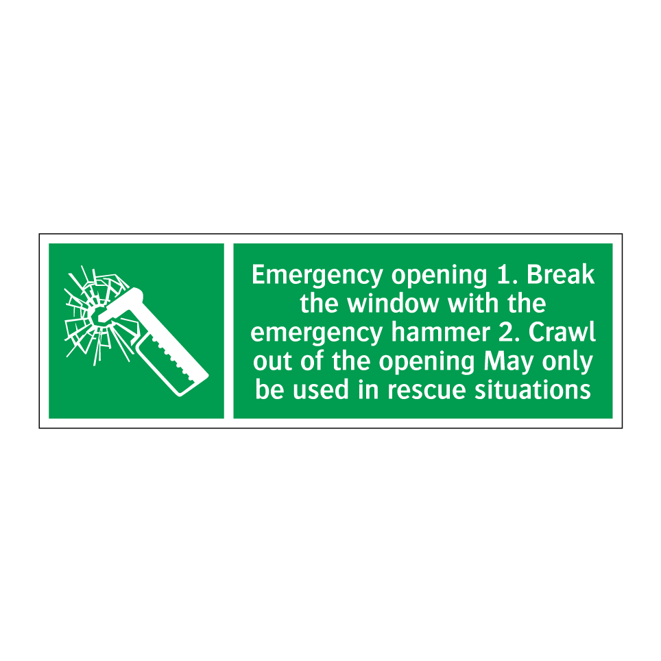 Emergency opening 1. Break the window with the emergency hammer 2. Crawl out of the opening May only be used in rescue situations