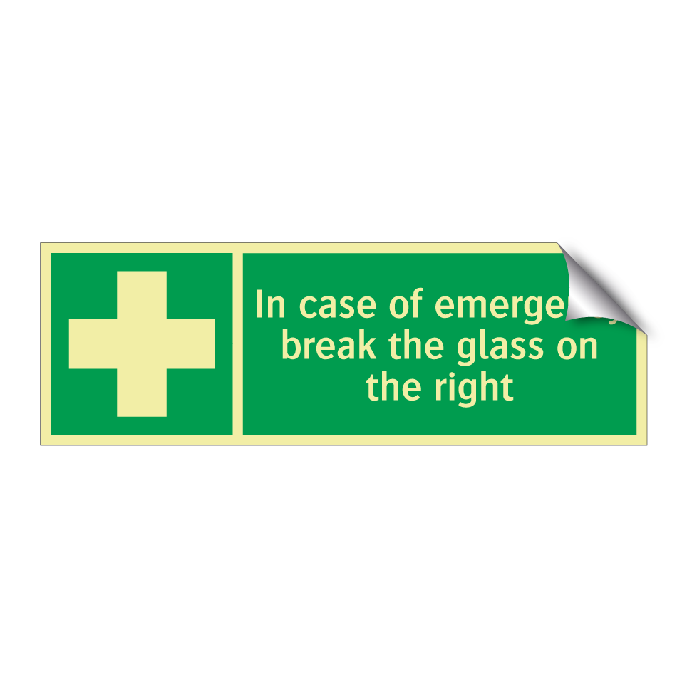 In case of emergency break the glass on the right