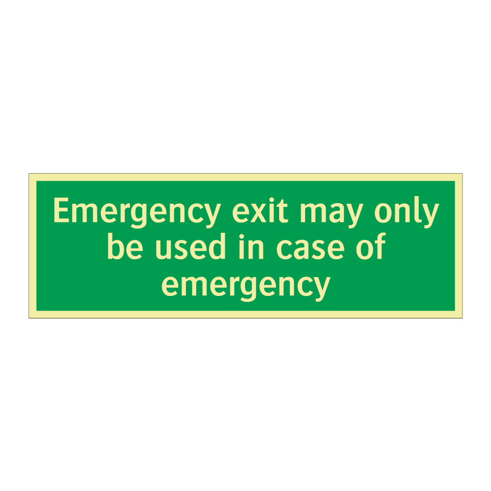 Emergency exit may only be used in case of emergency