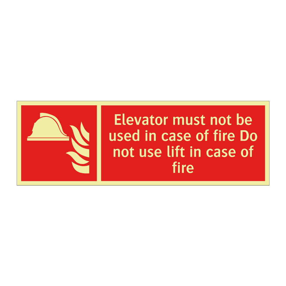 Elevator must not be used in case of fire Do not use lift in case of fire