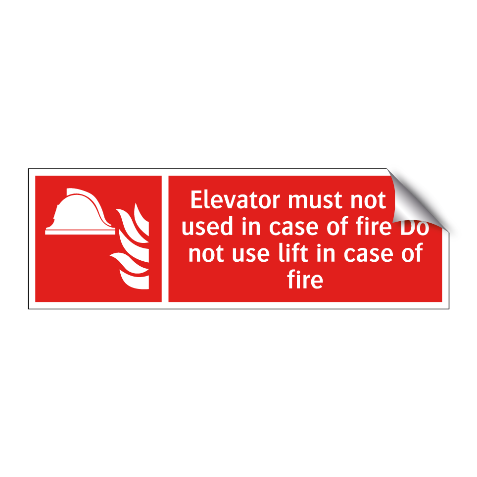 Elevator must not be used in case of fire Do not use lift in case of fire