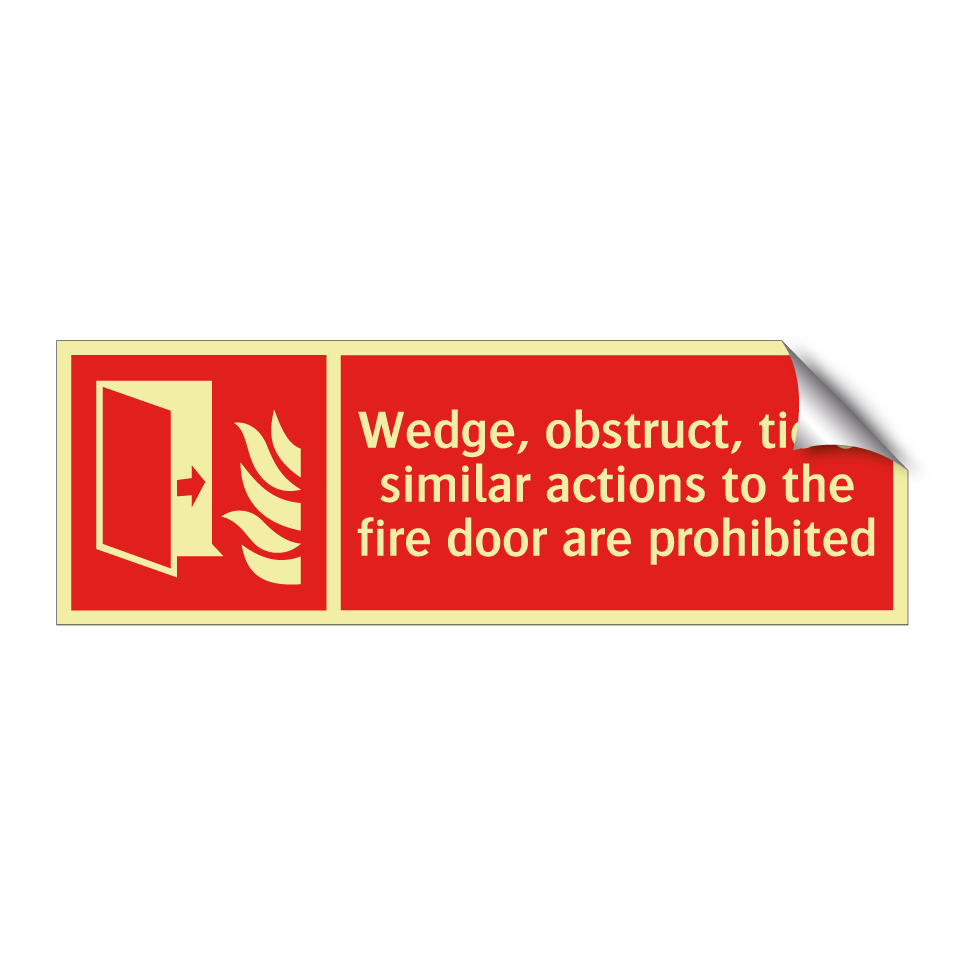 Wedge, obstruct, tie or similar actions to the fire door are prohibited