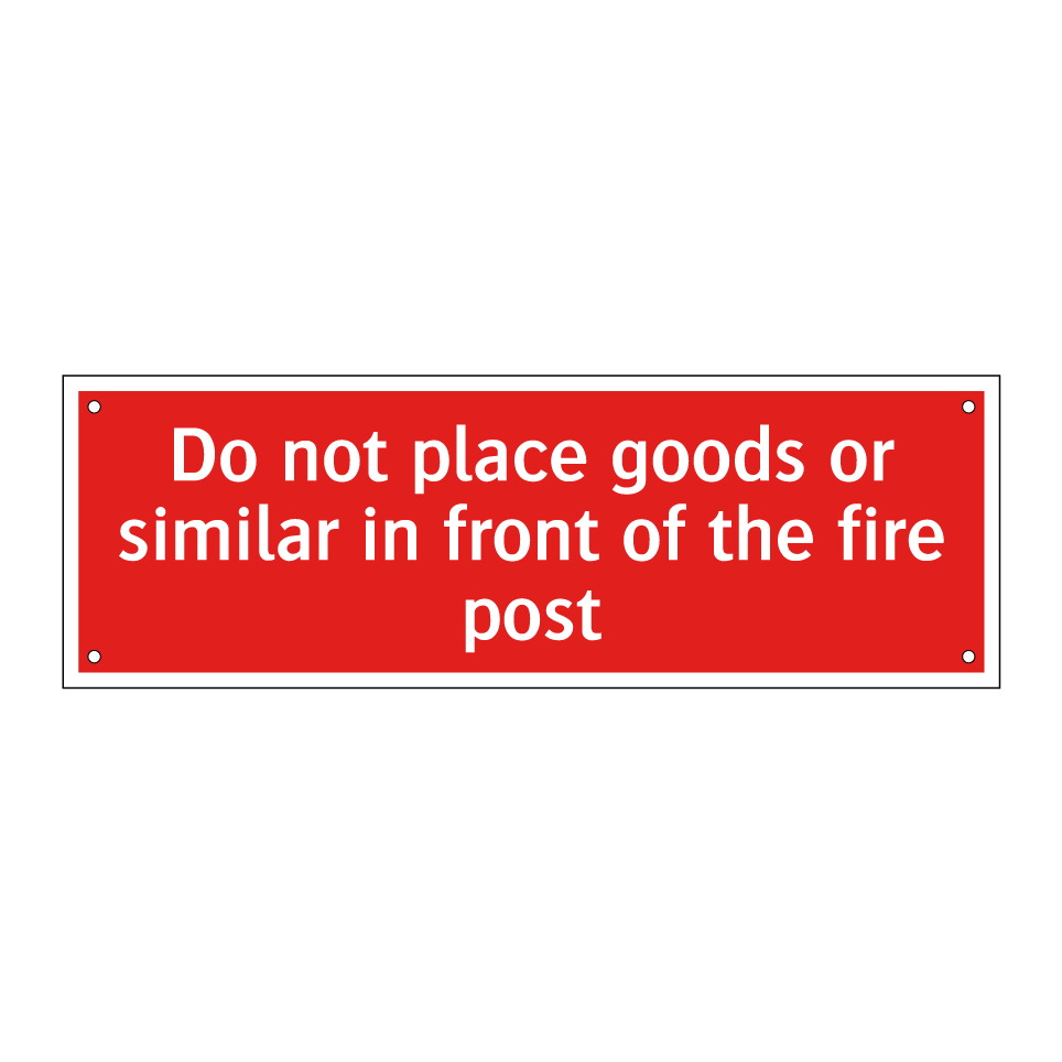 Do not place goods or similar in front of the fire post