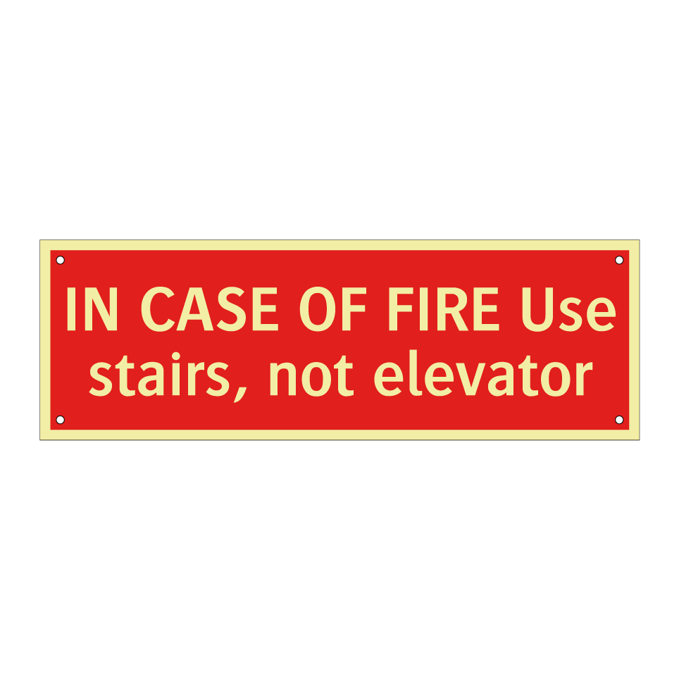 IN CASE OF FIRE Use stairs, not elevator