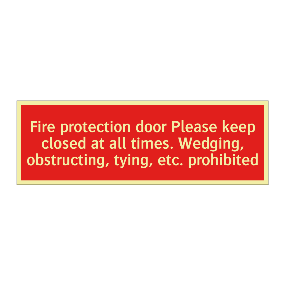Fire protection door Please keep closed at all times. Wedging, obstructing, tying, etc. prohibited