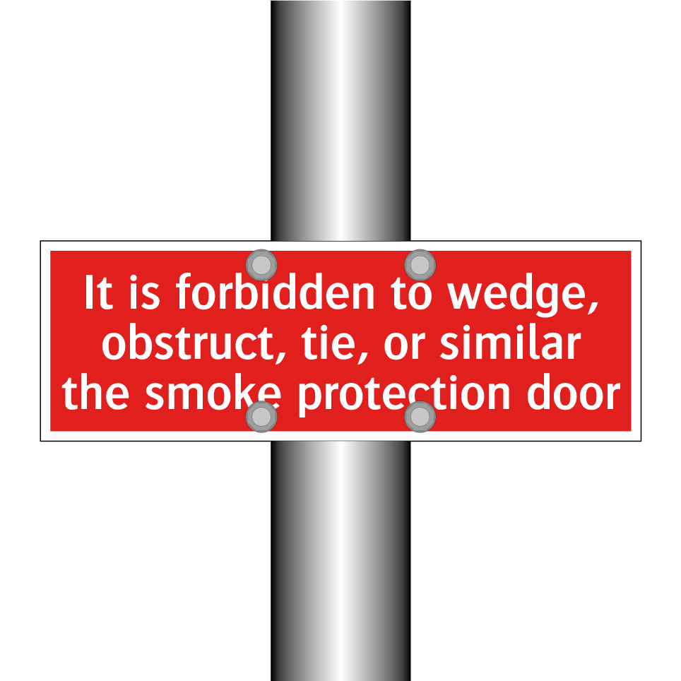It is forbidden to wedge, obstruct, tie, or similar the smoke protection door