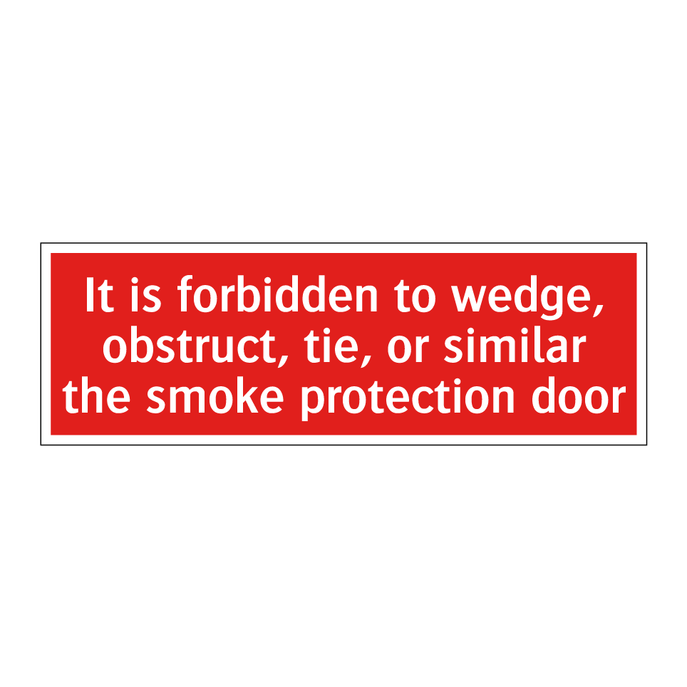 It is forbidden to wedge, obstruct, tie, or similar the smoke protection door