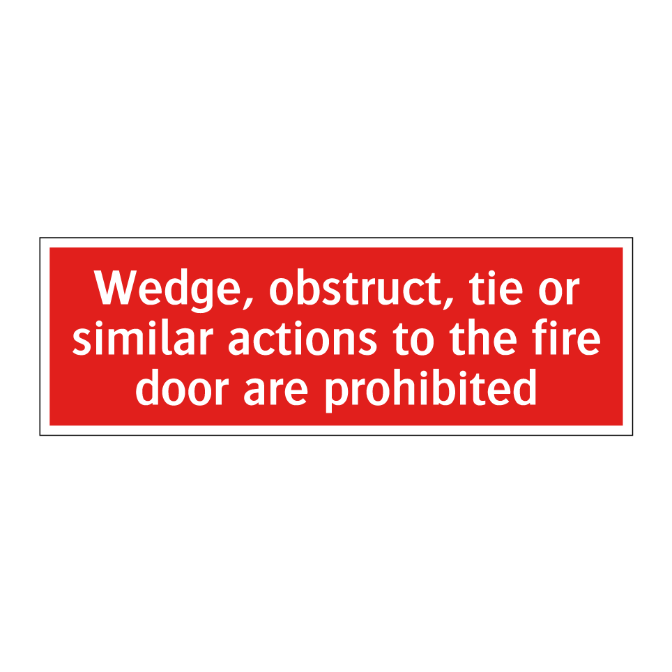 Wedge, obstruct, tie or similar actions to the fire door are prohibited