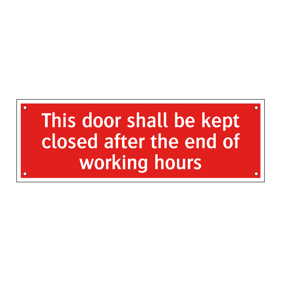 This door shall be kept closed after the end of working hours