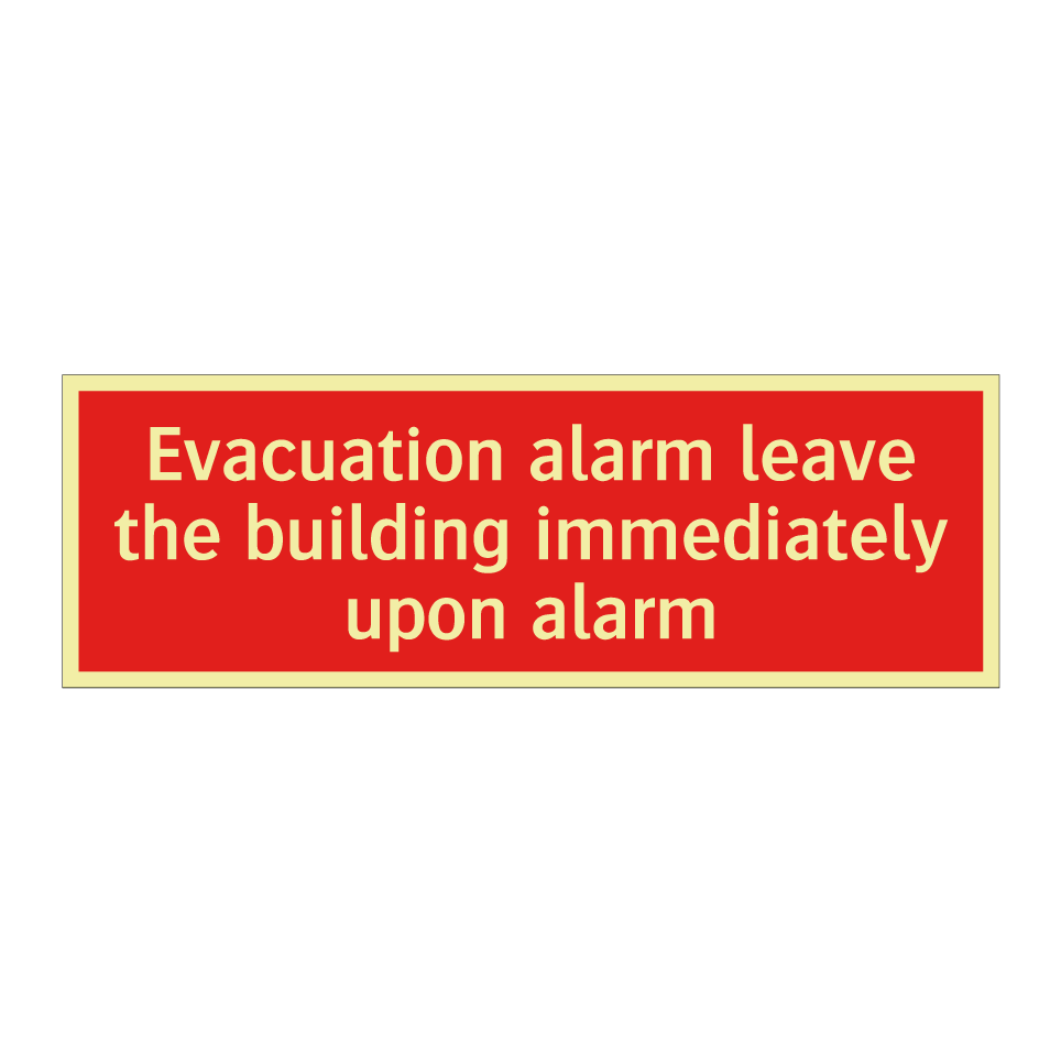Evacuation alarm leave the building immediately upon alarm