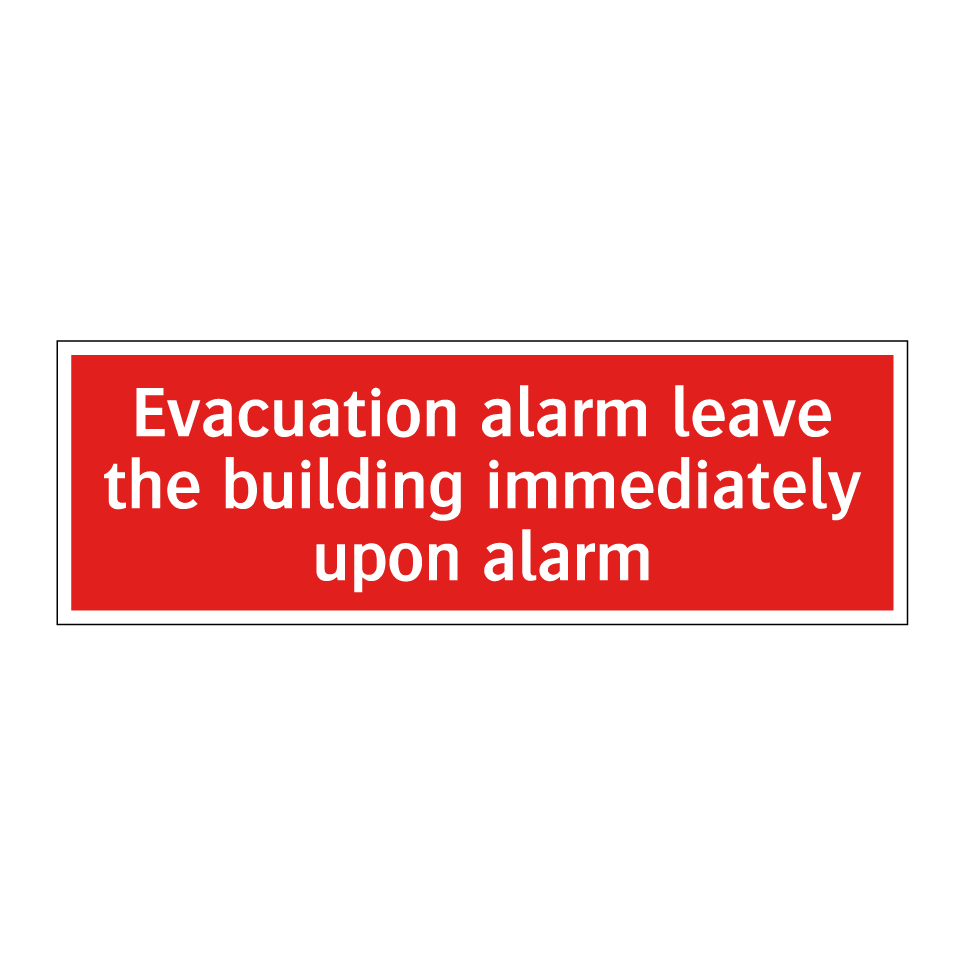 Evacuation alarm leave the building immediately upon alarm