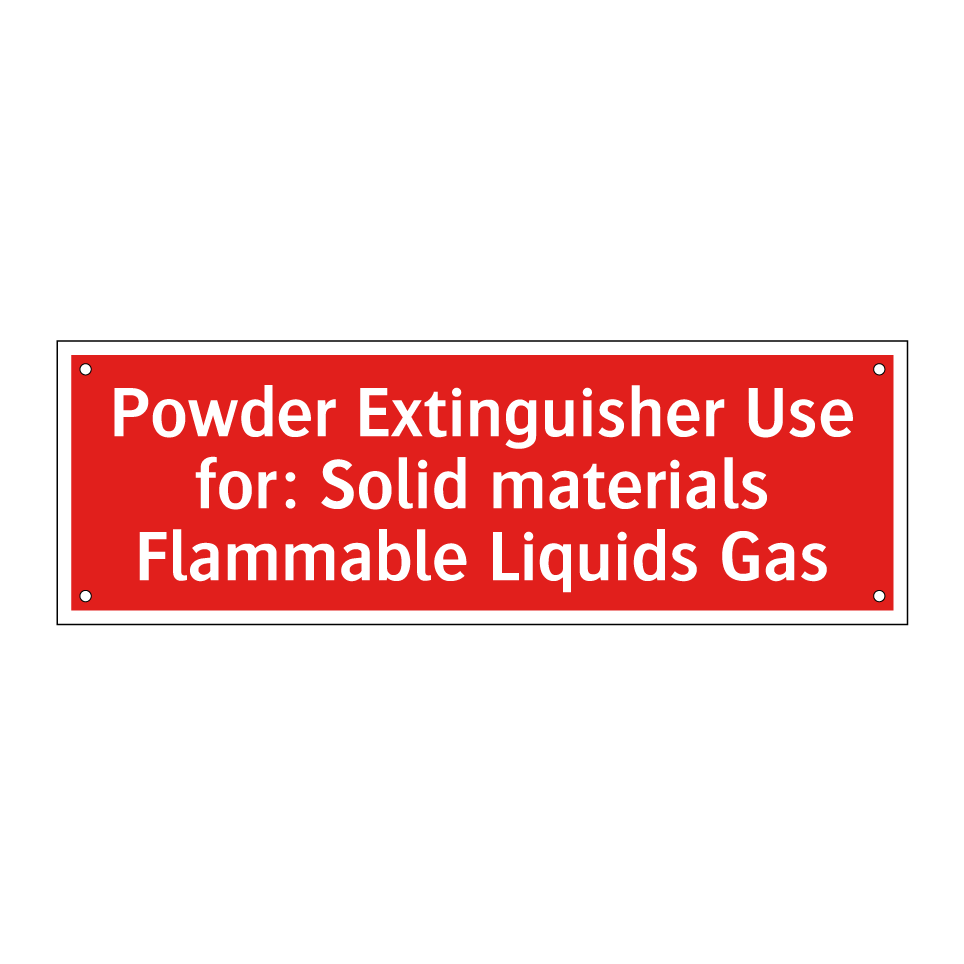 Powder Extinguisher Use for: Solid materials Flammable Liquids Gas