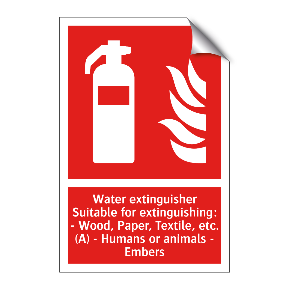 Water extinguisher Suitable for extinguishing: - Wood, Paper, Textile, etc. (A) - Humans or animals - Embers