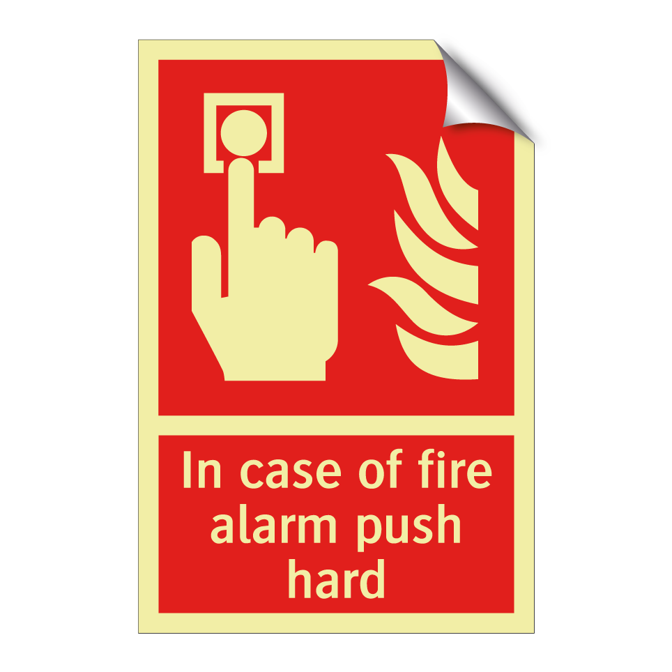 In case of fire alarm push hard