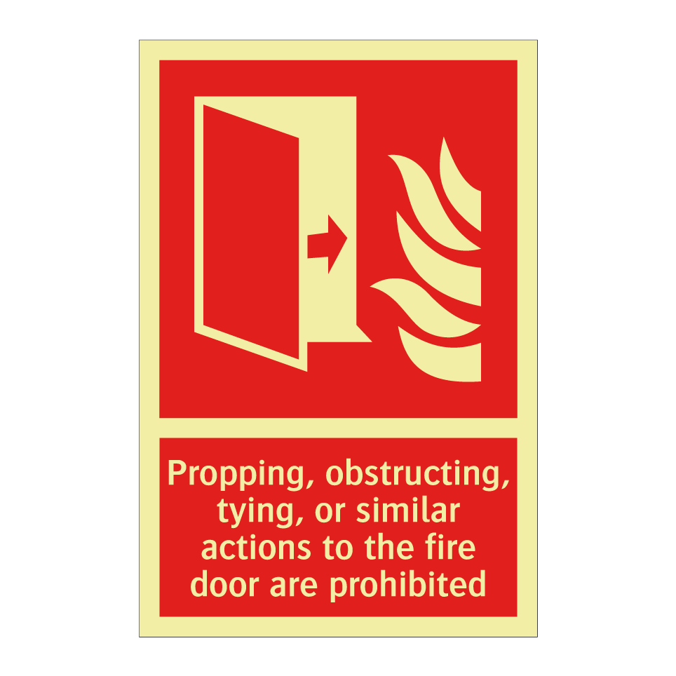 Propping, obstructing, tying, or similar actions to the fire door are prohibited