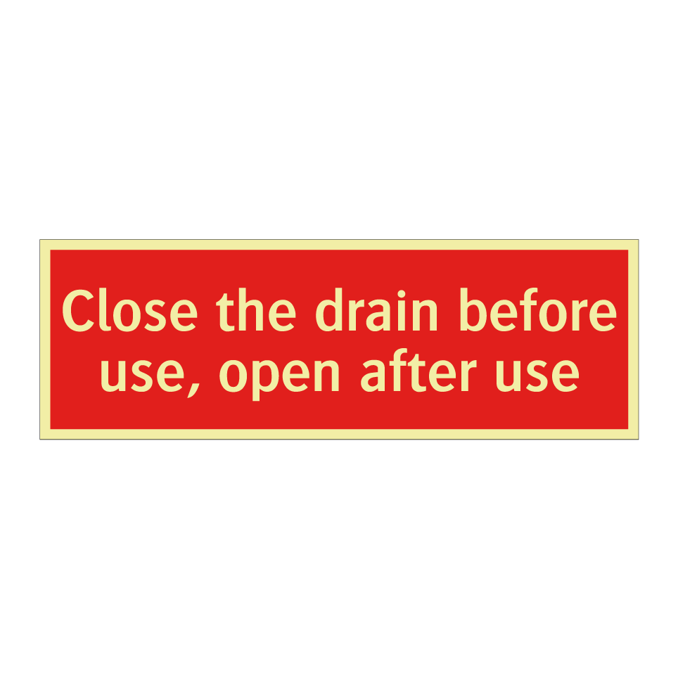 Close the drain before use, open after use