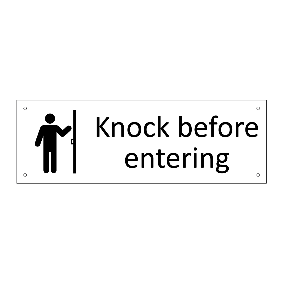 Knock before entering