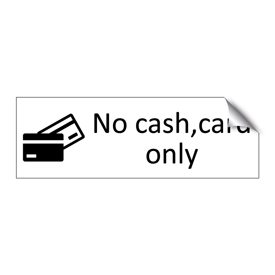 No cash,card only